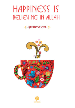 Happiness is Believing in Allah - Şeniz Yücel | Yeni ve İkinci El Ucuz