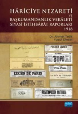 Hariciye Nezareti ve Başkumandanlık Vekaleti Siyasi İstihbarat Raporları 1918