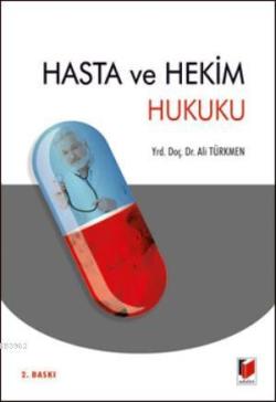 Hasta ve Hekim Hukuku - Ali Türkmen- | Yeni ve İkinci El Ucuz Kitabın 