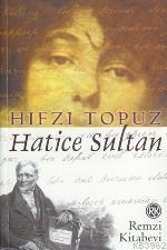 Hatice Sultan - Hıfzı Topuz | Yeni ve İkinci El Ucuz Kitabın Adresi
