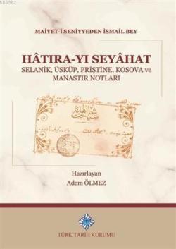Hatıra-yı Seyahat; Selanik, Üsküp, Priştine, Kosova ve Manastır Notları
