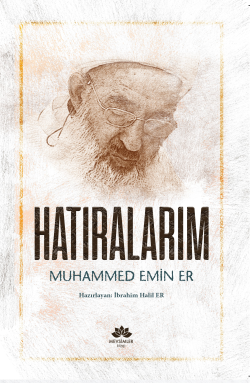 Hatıralarım - Muhammed Emin Er | Yeni ve İkinci El Ucuz Kitabın Adresi