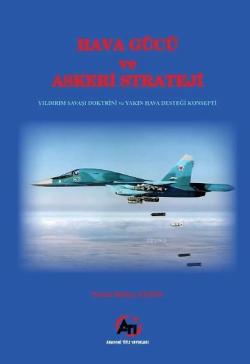 Hava Gücü ve Askeri Strateji; Yıldırım Savaşı Doktrini  ve Yakın Hava Desteği Konsepti