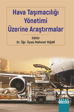 Hava Taşımacılığı Yönetimi Üzerine Araştırmalar - Mehmet Yaşar | Yeni 