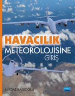 Havacılık Meteorolojisine Giriş - Mikdat Kadıoğlu | Yeni ve İkinci El 