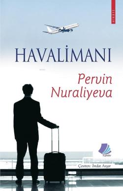 Havalimanı - Pervin Nuraliyeva | Yeni ve İkinci El Ucuz Kitabın Adresi