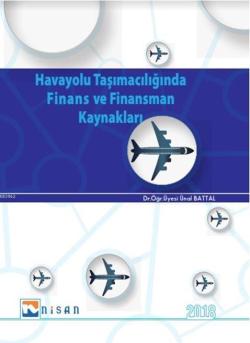 Havayolu Taşımacılığında Finans ve Finansman Kaynakları - Ünal Battal 