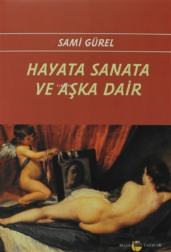 Hayata Sanata ve Aşka Dair - Sami Gürel | Yeni ve İkinci El Ucuz Kitab