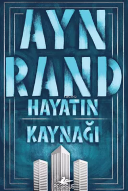 Hayatın Kaynağı - Ayn Rand | Yeni ve İkinci El Ucuz Kitabın Adresi