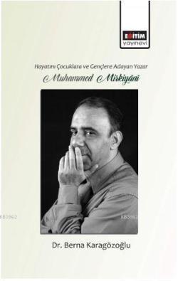 Hayatını Çocuklara ve Gençlere Adayan Yazar Muhammed Mirkiyânî