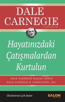 Hayatınızdaki Çatışmalardan Kurtulun - Dale Carnegie | Yeni ve İkinci 