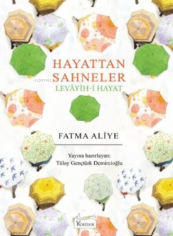 Hayattan Sahneler - Levayih-i Hayat - Bez Ciltli - Fatma Aliye | Yeni 
