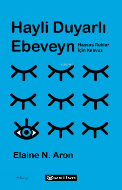 Hayli Duyarlı Ebeveyn - Elaine N. Aron | Yeni ve İkinci El Ucuz Kitabı