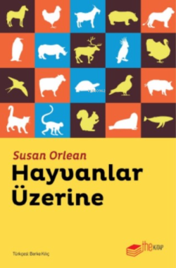 Hayvanlar Üzerine - Susan Orlean | Yeni ve İkinci El Ucuz Kitabın Adre