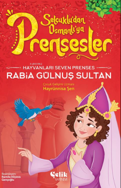 Hayvanları Çok Seven Prenses;Rabia Gülnuş Sultan - Hayrünnisa Şen | Ye