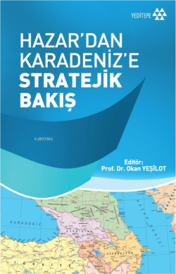 Hazar'dan Karadeniz'e Stratejik Bakış - Okan Yeşilot | Yeni ve İkinci 