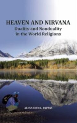 Heaven and Nirvana Duality and Nonduality in the World Religions
