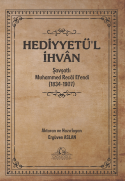 Hediyyetü’l İhvân;Şavşatlı Muhammed Recâî Efendi (1834-1907) - Muhamme