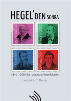 Hegel'den Sonra ;1840-1900 Yılları Arasında Alman Felsefesi
