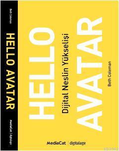 Hello Avatar - Beth Coleman | Yeni ve İkinci El Ucuz Kitabın Adresi