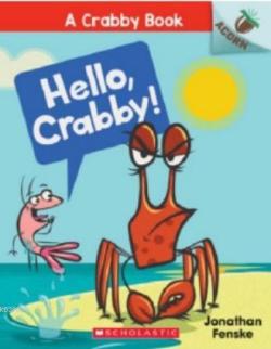 Hello, Crabby! (A Crabby Book 1) - Jonathan Fenske | Yeni ve İkinci El