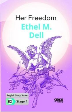 Her Freedom İngilizce Hikayeler B2 Stage 4 - Ethel M. Dell | Yeni ve İ
