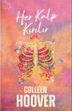 Her Kalp Kırılır - Colleen Hoover | Yeni ve İkinci El Ucuz Kitabın Adr