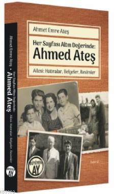 Her Sayfası Altın Değerinde: Ahmed Ateş - Ahmet Emre Ateş | Yeni ve İk