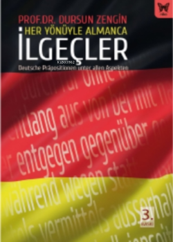 Her Yönüyle Almanca: İlgeçler - Dursun Zengin | Yeni ve İkinci El Ucuz