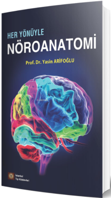 Her Yönüyle Nöroanatomi - Yasin Arifoğlu | Yeni ve İkinci El Ucuz Kita