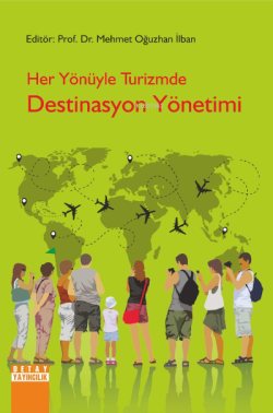 Her Yönüyle Turizmde Destinasyon Yönetimi - Mehmet Oğuzhan İlban | Yen