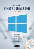 Her Yönüyle Windows Server 2016 - Bülent Gür Volkan Şayf Murat İ. Kant