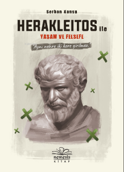 Herakleitos ile Yaşam ve Felsefe - Serhan Kansu | Yeni ve İkinci El Uc