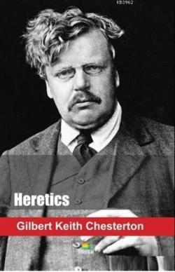 Heretics - Gilbert Keith Chesterton | Yeni ve İkinci El Ucuz Kitabın A