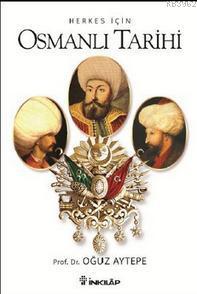 Herkes İçin Osmanlı Tarihi - Oğuz Aytepe | Yeni ve İkinci El Ucuz Kita