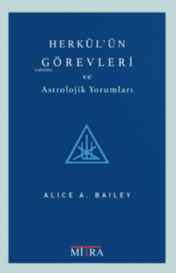 Herkül’ün Görevleri ve Astrolojik Yorumları - Alice A.Bailey | Yeni ve