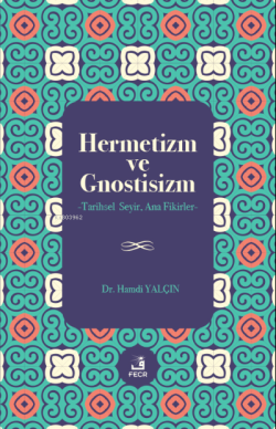 Hermetizm ve Gnostisizm - Hamdi Yalçın | Yeni ve İkinci El Ucuz Kitabı