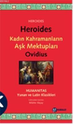 Heroides - Kadın Kahramanların Aşk Mektupları - Publius Ovidius Naso |