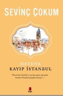 Hevenk Kayıp İstanbul - Sevinç Çokum | Yeni ve İkinci El Ucuz Kitabın 
