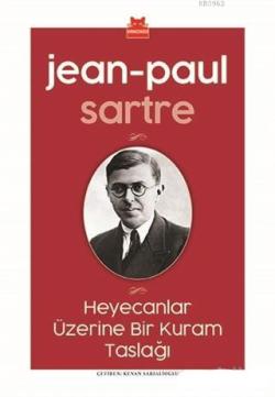 Heyecanlar Üzerine Bir Kuram Taslağı - Jean Paul Sartre- | Yeni ve İki