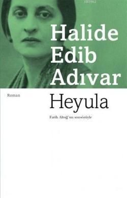Heyula - Halide Edib Adıvar | Yeni ve İkinci El Ucuz Kitabın Adresi