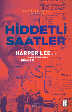 Hiddetli Saatler;Harper Lee'nin Kayıp Romanının Hikâyesi