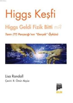 Higgs Keşfi - Lisa Randall | Yeni ve İkinci El Ucuz Kitabın Adresi