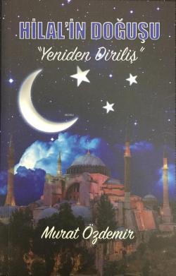 Hilal'in Doğuşu - Murat Özdemir | Yeni ve İkinci El Ucuz Kitabın Adres