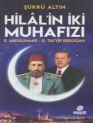 Hilal'in İki Muhafızı; II. Abdülhamid - R.Tayyip Erdoğan