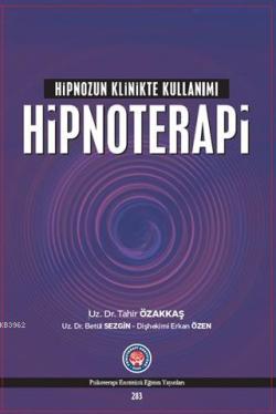 Hipnozun Klinikte Kullanımı : Hipnoterapi - Erkan Özen | Yeni ve İkinc
