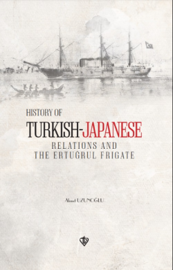 History of Turkish Japanese Relations and the Ertuğrul Frigate - İngil