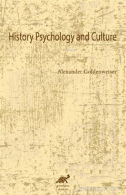 History Psychology and Culture - Alexander Goldenweiser | Yeni ve İkin