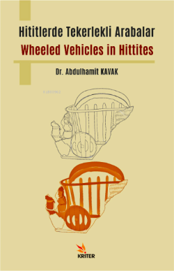 Hititlerde Tekerlekli Arabalar / Wheeled Vehicles in Hittites - Abdulh