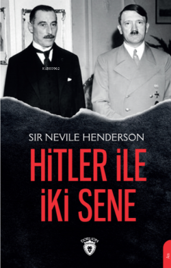 Hitler ile İki Sene - Sir Nevile Henderson | Yeni ve İkinci El Ucuz Ki
